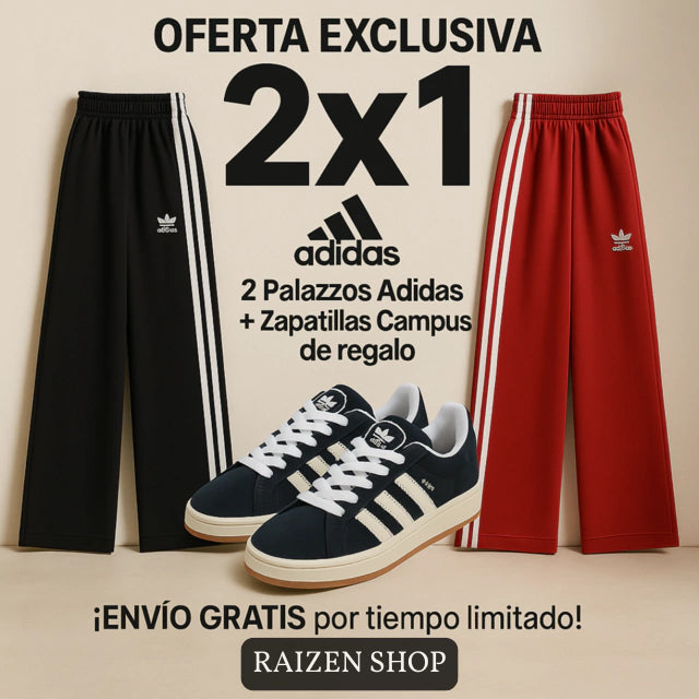 ¡OFERTA EXCLUSIVA 2X1 ADIDAS! - 2 PALAZZOS ADIDAS + ZAPATILLAS ADIDAS CAMPUS